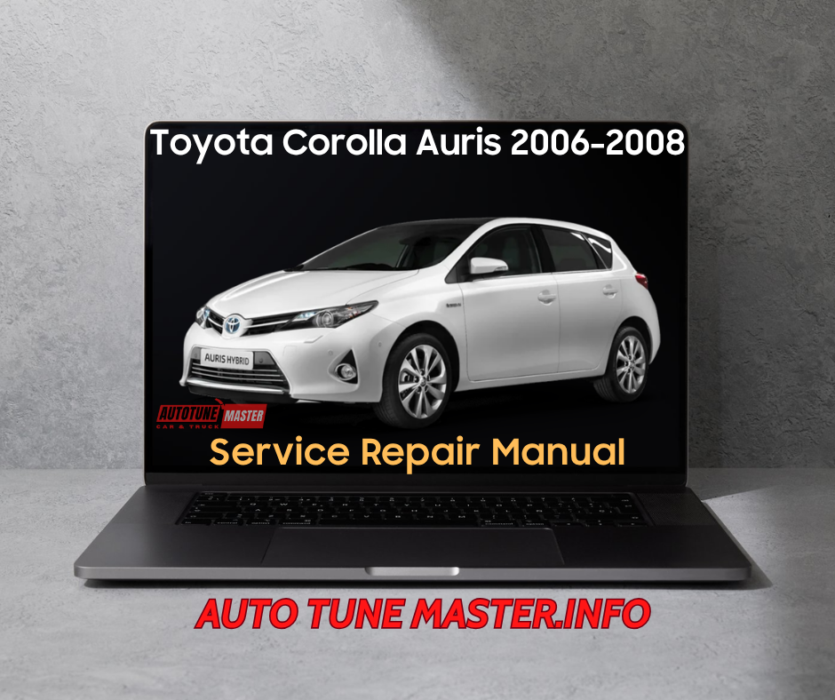 Toyota Corolla Auris 2006-2008 Service Repair Manual